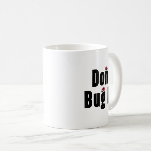 Mug Don't Bug Me - Funny Ladybug Family Insect  (Devant droit)