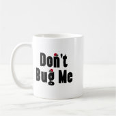 Mug Don't Bug Me - Funny Ladybug Family Insect (Gauche)