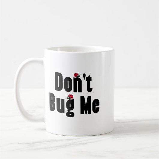 Mug Don't Bug Me - Funny Ladybug Family Insect  (Gauche)
