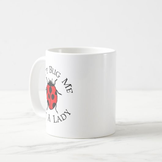 Mug Dont Bug Me Im A Lady  (Devant gauche)