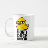 Mug Don't Duck With Me, Rubber Ducky Funny Meme Cool D (Gauche)