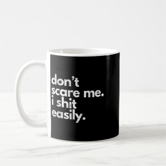 Mug Don't E Me I Easily Funny Sarcasm Quote  (Gauche)