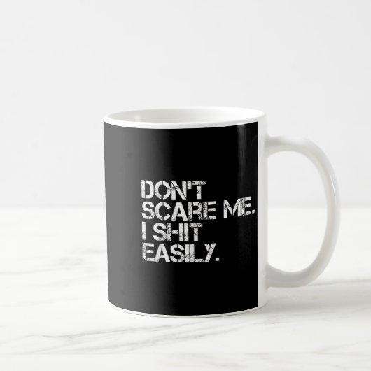 Mug Don't E Me I Easily Funny Sarcastic Quote Men Wome (Droite)