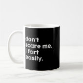 Mug Don't E Me I Fart Easily Funny Saying Quote Women  (Gauche)