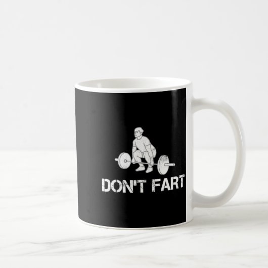 Mug Dont Fart Funny Weight Lifting Gym Workout Fitnes  (Droite)