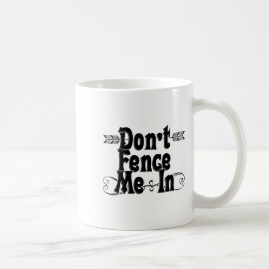 Mug Dont Fence Me In  (Droite)