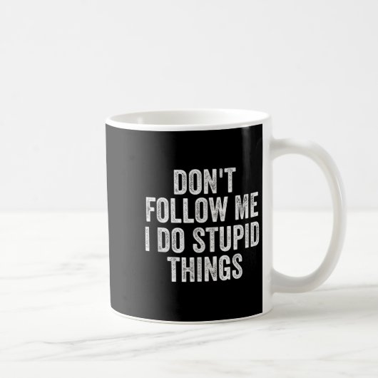 Mug Don't Follow Me I Do Stud Things Funny (Droite)