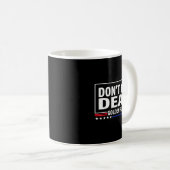 Mug Don't Get Dead Golden Rule Funny Apparel  (Devant droit)