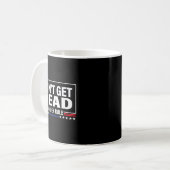Mug Don't Get Dead Golden Rule Funny Apparel  (Devant gauche)
