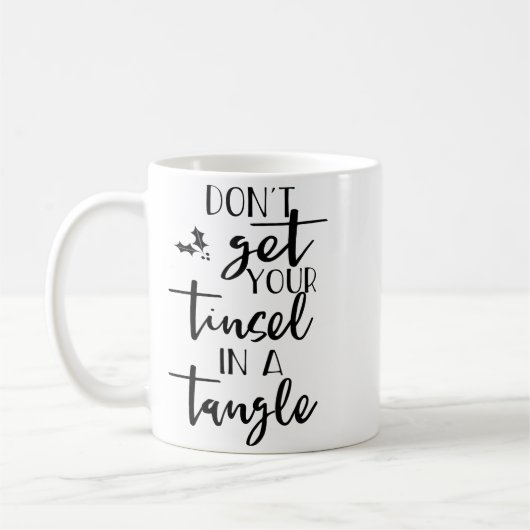 Mug Dont Get Your Tinsel In A Tangle - Funny Slogan (Gauche)