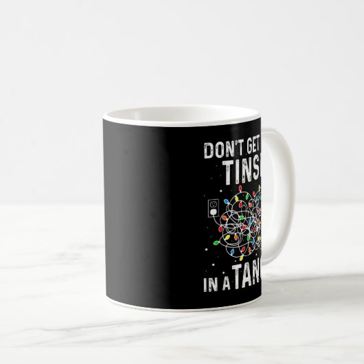 Mug Don't Get Your Tinsel In A Tangle Funny Xmas Light (Devant droit)