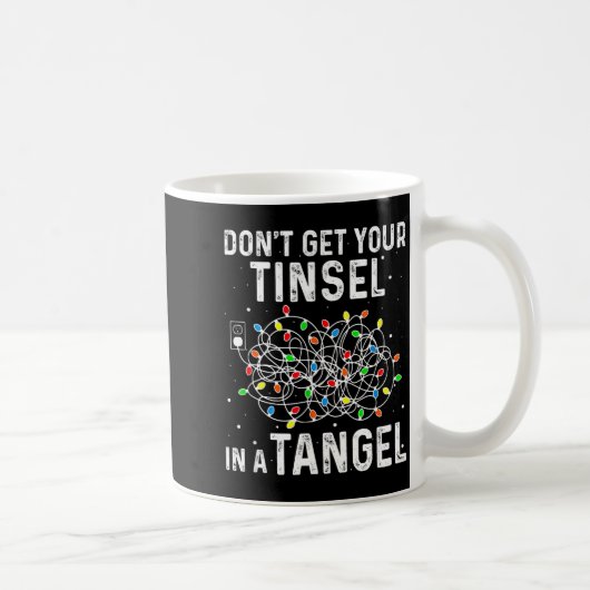 Mug Don't Get Your Tinsel In A Tangle Funny Xmas Light (Droite)