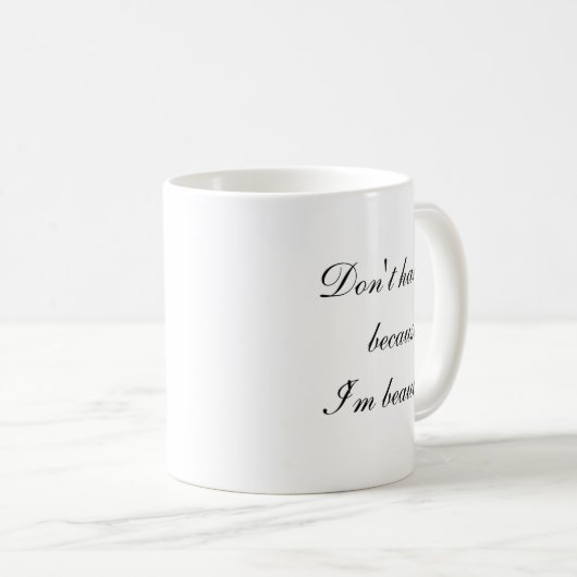 Mug Dont Hate Me Because Im Beautiful  (Devant droit)