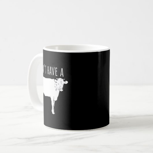 Mug Dont Have A Cow  (Devant gauche)