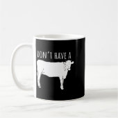 Mug Dont Have A Cow  (Gauche)