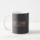 Mug Don't Hear What I Didn't Say Tee Minimalist Autism (Gauche)