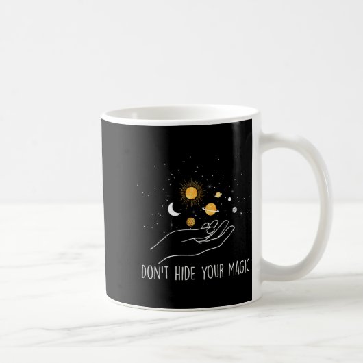 Mug Don't Hide Your Magic Motivational Quote Sitive (Droite)