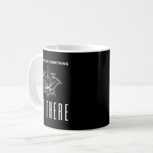 Mug Dont Just Do Soing Sit There Meditation  (Devant gauche)