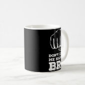Mug Dont Leave Me Hanging Bro - Fist Bump (Devant droit)