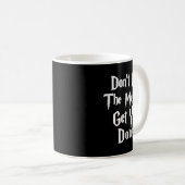 Mug Don't Let Muggles Get You Down, Funny Quote  (Devant droit)