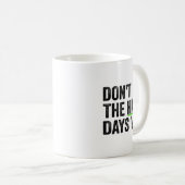Mug Don't Let The Hard Days Win Insrational Motivation (Devant droit)
