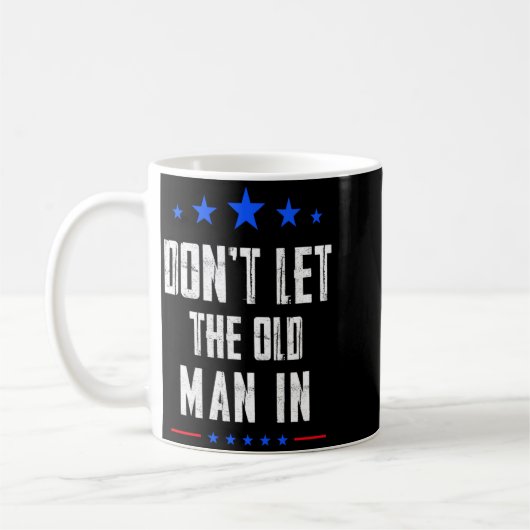 Mug Dont Let The Old Man In  (Gauche)