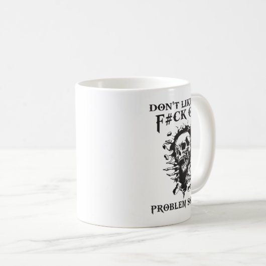 Mug Don't Like Me_ F#ck Off Problem-solved Funny Humor (Devant droit)