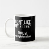 Mug Dont Like My Riding Email Me Ea@goforyourself.com (Gauche)