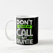 Mug Don't Make Me Call My Auntie Kids Funny Newphew Ni (Gauche)