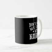 Mug Don't Make Me Call My N Grandma Funny Granhild (Devant droit)