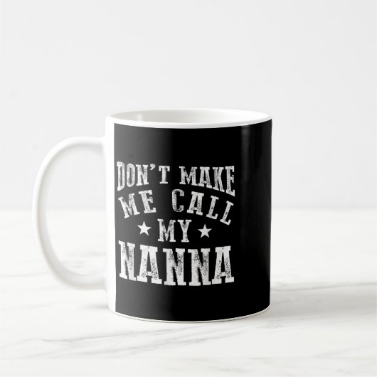 Mug Don't Make Me Call My N Grandma Funny Granhild (Gauche)