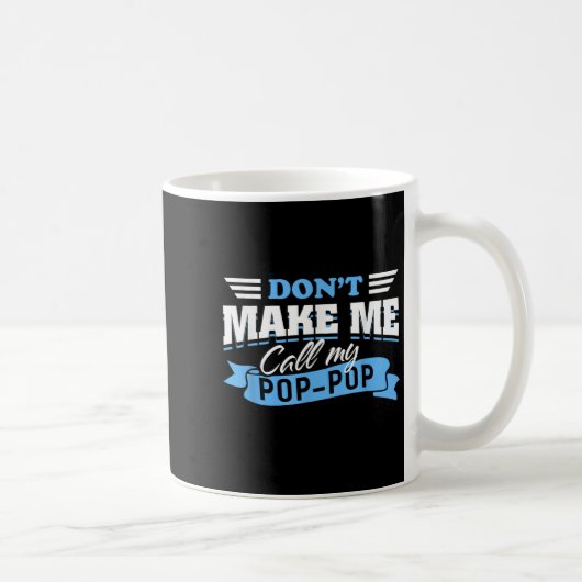 Mug Don't Make Me Call My P-p Grandpa Funny Granhild Q (Droite)