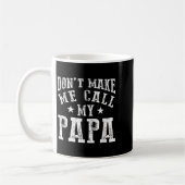 Mug Don't Make Me Call My Papa Grandpa Granhild Quote (Gauche)
