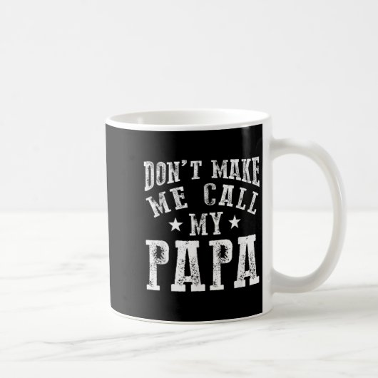 Mug Don't Make Me Call My Papa Grandpa Granhild Quote (Droite)