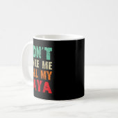 Mug Don't Make Me Call My Yaya Grandma Funny Granhild  (Devant gauche)