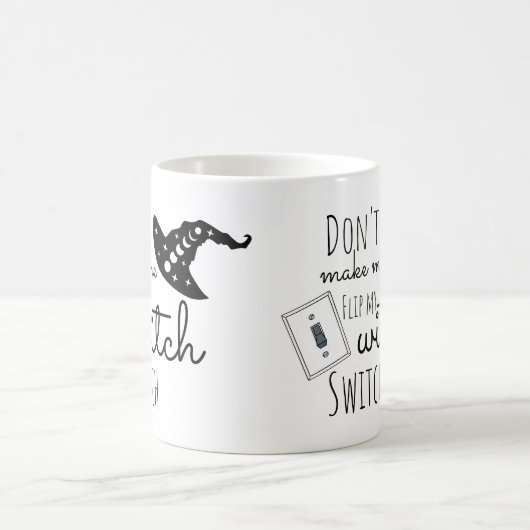 Mug Don't Make Me Flip My Witch Switch Halloween (Centre)