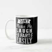 Mug Don't Make Me Laugh I Fart Easily, Laugh Fart  (Gauche)