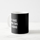 Mug Don't Make Me Turn This Car Around, Funny, Jokes, (Devant gauche)