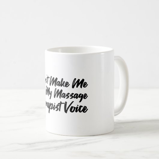 Mug Don't Make Me Use (Devant droit)