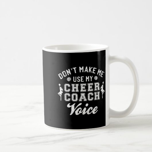 Mug Don't Make Me Use My Cheer Coach Voice Funny Cheer (Droite)