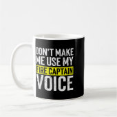 Mug Don't Make Me Use My Firefighter Fire Captain Chie (Gauche)