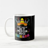 Mug Dont Make Me Use My Mexican Voice Mexico Pride  (Gauche)