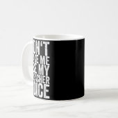 Mug Don't Make Me Use My Preacher Voice  (Devant gauche)