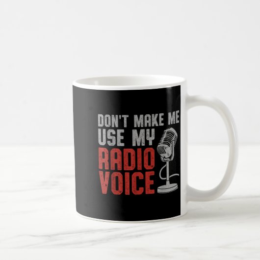 Mug Don't Make Me Use My Radio Voice Ham Radio Operato (Droite)