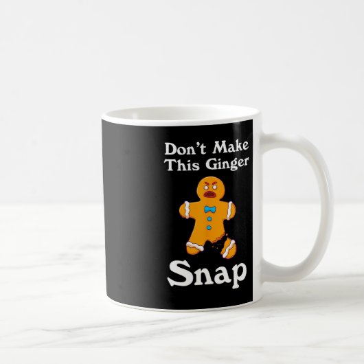 Mug Don't Make This Ginger Snap (Droite)