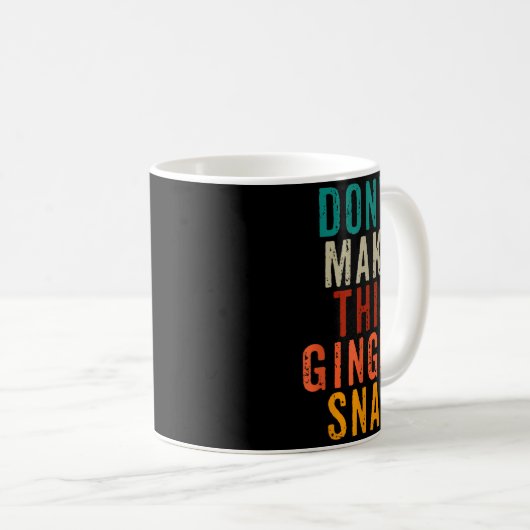 Mug Don't Make This Ginger Snap Funny Readhead  (Devant droit)