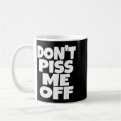 Mug Don't Me Off Funny Saying Sarcastic Novelty T-s  (Gauche)