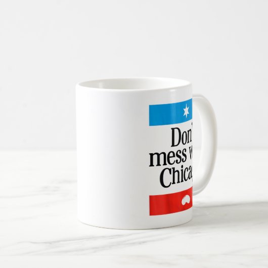 Mug Don't Mess With Chicago  (Devant droit)