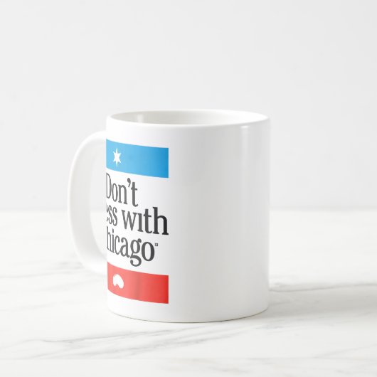 Mug Don't Mess With Chicago  (Devant gauche)
