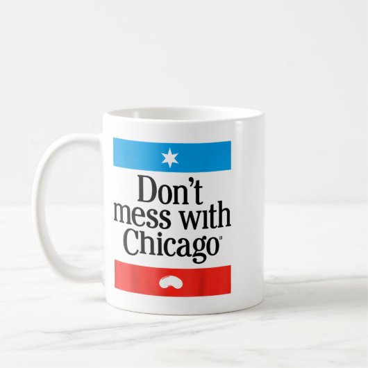 Mug Don't Mess With Chicago  (Gauche)